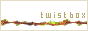 �������äˤʤä��Ǻರ�����twist-box�פ���